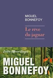 Le Rêve du jaguar - Miguel Bonnefoy