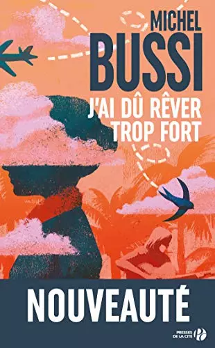 J'ai du rêver trop fort – Michel Bussi