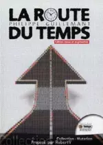 La Route du Temps – Philippe Guillemant