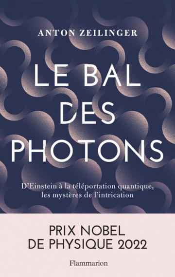 LE BAL DES PHOTONS  ANTON ZEILINGER