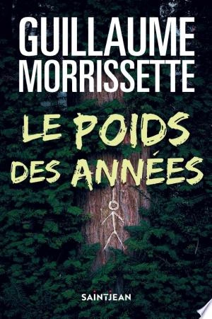 Le poids des années Guillaume Morrissette