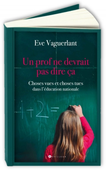 Un prof ne devrait pas dire ça  - EVE VAGUERLANT