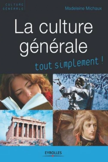 LA CULTURE GÉNÉRALE, TOUT SIMPLEMENT - MADELEINE MICHAUX