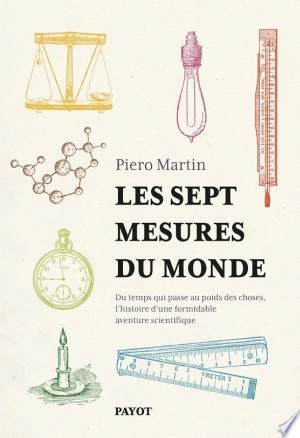 LES SEPT MESURES DU MONDE - PIERO MARTIN