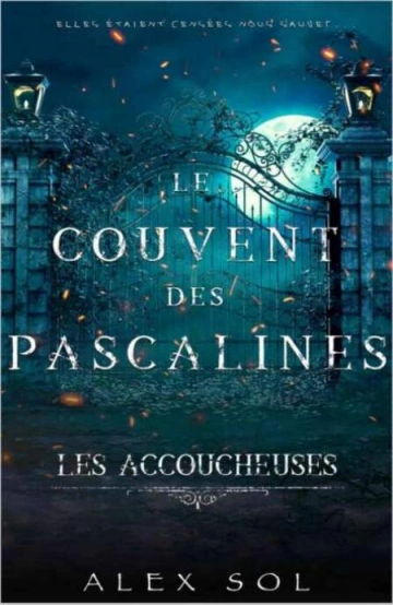 Les Accoucheuses : Le couvent des Pascalines  Alex Sol