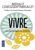 Vivre: la psychologie du bonheur