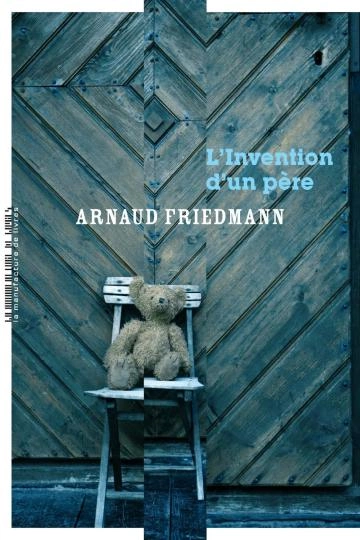 L'invention d'un père  Arnaud Friedmann