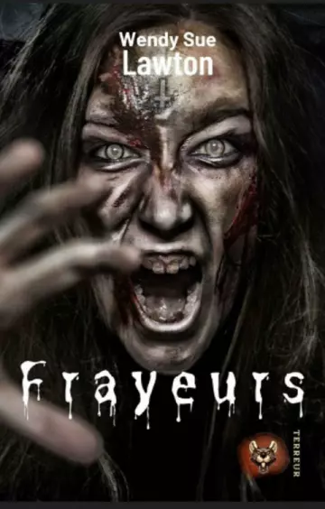 FRAYEURS - WENDY SUE LAWTON