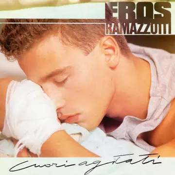 Eros Ramazzotti - Cuori agitati