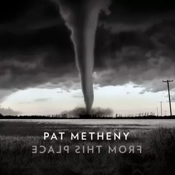 Pat Metheny - From This Place